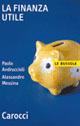 La finanza utile - Paolo Andruccioli, Alessandro Messina - Libro Carocci 2007, Le bussole | Libraccio.it