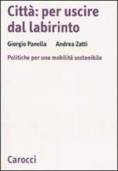 Città: per uscire dal labirinto. Politiche per una mobilità sostenibile