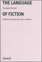 The language of fiction. Pratiche de lettura del testo narrativo. Ediz. bilingue