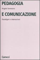 Pedagogia e comunicazione. Paradigmi e intersezioni