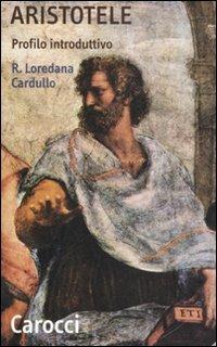 Aristotele. Profilo introduttivo - R. Loredana Cardullo - Libro Carocci 2007, Quality paperbacks | Libraccio.it