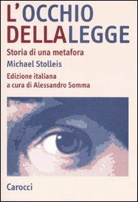 L' occhio della legge. Storia di una metafora - Michael Stolleis - Libro Carocci 2007, Studi superiori | Libraccio.it