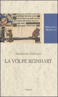 La volpe Reinhart. Testo tedesco a fronte. Ediz. critica - Heinrich der Glichesaere - Libro Carocci 2007, Biblioteca medievale | Libraccio.it