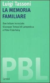 La memoria familiare. Due letture incrociate: Giuseppe Tomasi di Lampedusa e Péter Esterházy