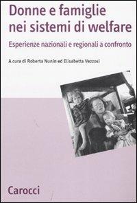 Donne e famiglie nei sistemi di welfare. Esperienze nazionali e regionali a confronto  - Libro Carocci 2007, Studi economici e sociali Carocci | Libraccio.it