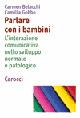 Parlare con i bambini. L'interazione comunicativa nello sviluppo normale e patologico - Carmen Belacchi, Camilla Gobbo - Libro Carocci 2007, Dimensioni della psicologia | Libraccio.it