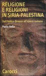 Image of Religione e religioni in Siria-Palestina. Dall'antico bronzo all'...
