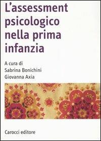L'assessment psicologico nella prima infanzia  - Libro Carocci 2007, Manuali universitari | Libraccio.it