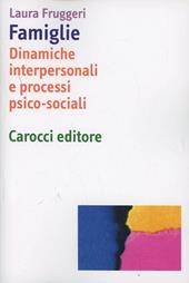 Famiglie. Dinamiche interpersonali e processi psico-sociali