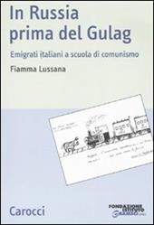 In Russia prima del gulag. Emigrati italiani a scuola di comunismo