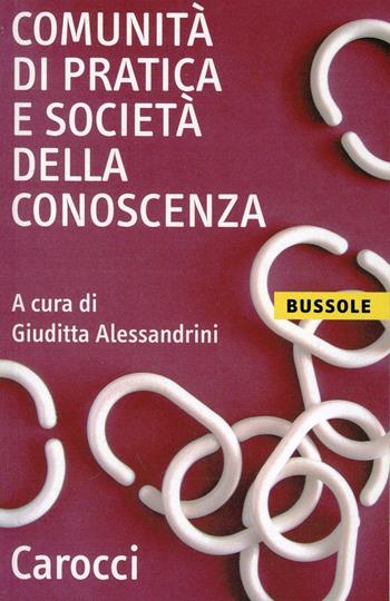 Comunità di pratica e società della conoscenza  - Libro Carocci 2007, Le bussole | Libraccio.it