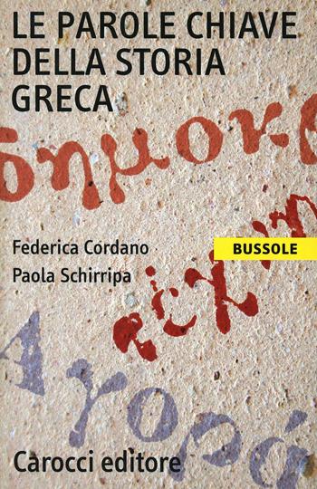 Le parole chiave della storia greca - Federica Cordano, Paola Schirripa - Libro Carocci 2008, Le bussole | Libraccio.it