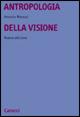 Antropologia della visione - Antonio Marazzi - Libro Carocci 2008, Università | Libraccio.it