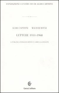 Lettere 1931-1968. Ediz. illustrata - Aldo Capitini, Walter Binni - Libro Carocci 2008, Epistolario di Aldo Capitini | Libraccio.it