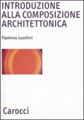 Introduzione alla composizione architettonica. Ediz. illustrata