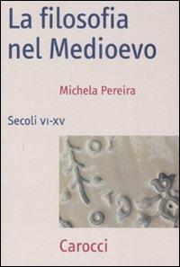 La filosofia nel Medioevo. Secoli VI-XV - Michela Pereira - Libro Carocci 2008, Frecce | Libraccio.it