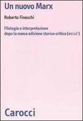 Un nuovo Marx. Filologia e interpretazione dopo la nuova edizione storico-critica (MEGA)