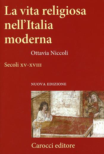 La vita religiosa nell'Italia moderna. Secoli XV-XVIII - Ottavia Niccoli - Libro Carocci 2008, Frecce | Libraccio.it