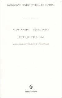 Lettere 1952-1968 - Aldo Capitini, Danilo Dolci - Libro Carocci 2008, Epistolario di Aldo Capitini | Libraccio.it