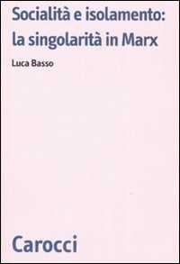 Image of Socialità e isolamento: la singolarità in Marx