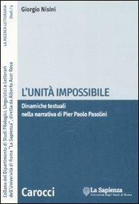 L'unità impossibile. Dinamiche testuali nella narrativa di Pier Paolo Pasolini - Giorgio Nisini - Libro Carocci 2008, La ricerca letteraria. Studi | Libraccio.it