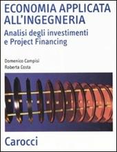 Economia applicata all'ingegneria. Analisi degli investimenti e project financing