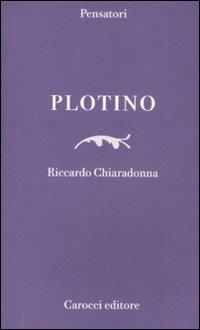 Plotino - Riccardo Chiaradonna - Libro Carocci 2009, Pensatori | Libraccio.it