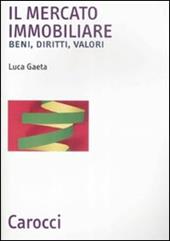 Il mercato immobiliare. Beni, diritti, valori