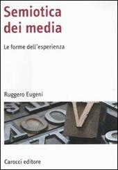 Semiotica dei media. Le forme dell'esperienza