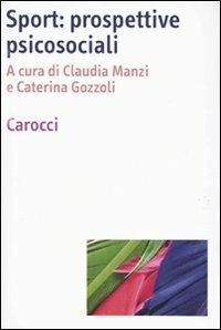 Sport. Prospettive psicosociali  - Libro Carocci 2009, Dimensioni della psicologia | Libraccio.it