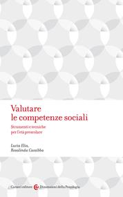 Valutare le competenze sociali. Strumenti e tecniche per l'età prescolare - Lucia Elia, Rosalinda Cassibba - Libro Carocci 2009, Dimensioni della psicologia | Libraccio.it