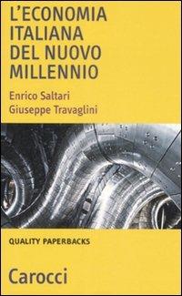 L' economia italiana del nuovo millennio - Enrico Saltari, Giuseppe Travaglini - Libro Carocci 2009, Quality paperbacks | Libraccio.it
