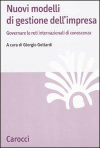 Nuovi modelli di gestione dell'impresa - Giorgio Gottardi - Libro Carocci 2009, Studi economici e sociali Carocci | Libraccio.it