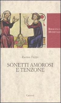 Sonetti amorosi e tenzone - Rustico Filippi - Libro Carocci 2009, Biblioteca medievale | Libraccio.it
