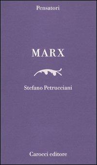 Marx - Stefano Petrucciani - Libro Carocci 2009, Pensatori | Libraccio.it