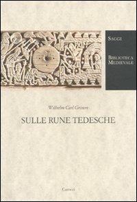 Sulle rune tedesche - Wilhelm Grimm - Libro Carocci 2011, Biblioteca medievale. Saggi | Libraccio.it
