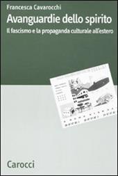 Avanguardie dello spirito. Il fascismo e la propaganda culturale all'estero