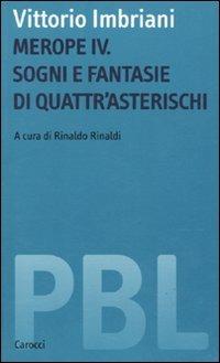 Merope IV. Sogni e fantasie di Quattr'Asterischi - Vittorio Imbriani - Libro Carocci 2009, Piccola biblioteca letteraria | Libraccio.it