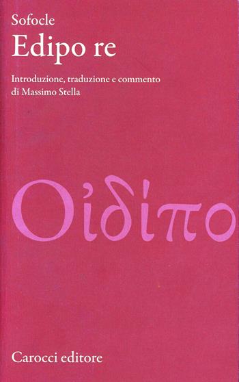 Edipo re. Testo greco a fronte. Ediz. critica - Sofocle - Libro Carocci 2010, Classici | Libraccio.it