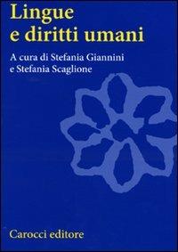 Lingue e diritti umani - Stefania Giannini, Stefania Scaglione - Libro Carocci 2011, Studi superiori | Libraccio.it