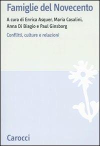 Famiglie del Novecento. Conflitti, culture e relazioni  - Libro Carocci 2010, Studi storici Carocci | Libraccio.it