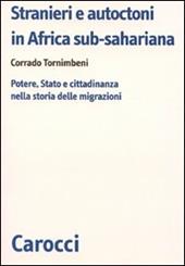 Stranieri e autoctoni in Africa sub-sahariana. Potere, Stato e cittadinanza nella storia delle migrazioni