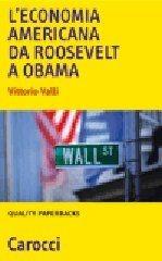 L' economia americana da Roosevelt a Obama - Vittorio Valli - Libro Carocci 2010, Quality paperbacks | Libraccio.it
