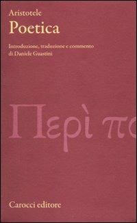 Poetica - Aristotele - Libro Carocci 2010, Classici | Libraccio.it