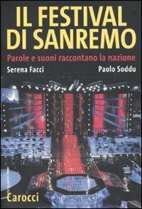 Il festival di Sanremo. Parole e suoni raccontano la nazione - Serena Facci, Paolo Soddu, Matteo Piloni - Libro Carocci 2011, Le sfere | Libraccio.it