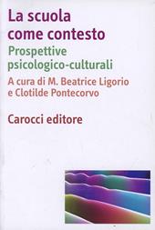 La scuola come contesto. Prospettive psicologico-culturali