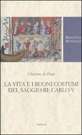 La vita e i buoni costumi del saggio re Carlo V