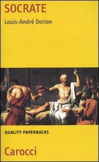 Socrate - Louis­André Dorion - Libro Carocci 2010, Quality paperbacks | Libraccio.it