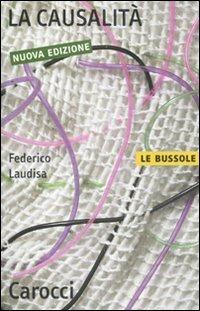 La causalità - Federico Laudisa - Libro Carocci 2010, Le bussole | Libraccio.it