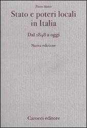 Stato e poteri locali in Italia. Dal 1848 ad oggi